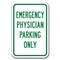 Signmission Emergency Physician Parking Only 12inx18in Heavy Gauges, A-1218 Hospital - ER PHY Parking Only A-1218 Hospital - ER PHY Parking Only - alternate 1